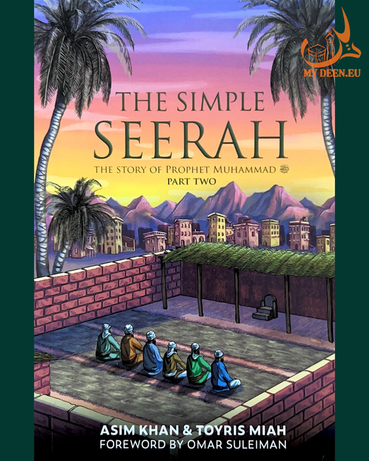 The Simple Serah: The Story of Prophet Muhammad (The Simple Seerah, Band 2)