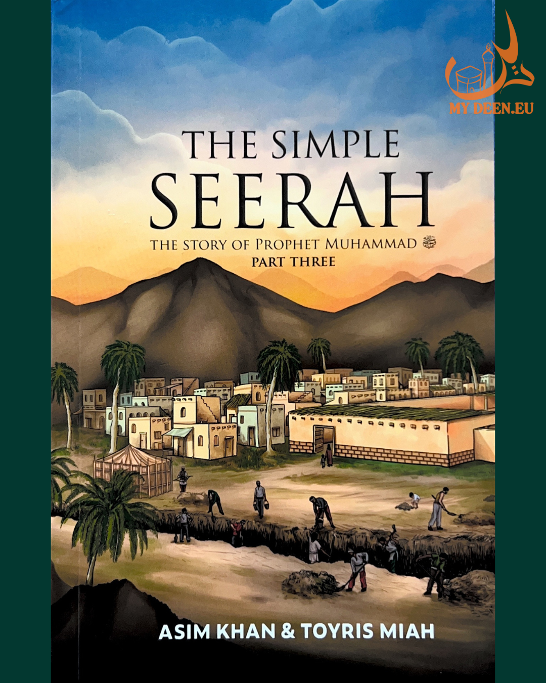 The Simple Seerah: The Story of Prophet Muhammad - Part Three