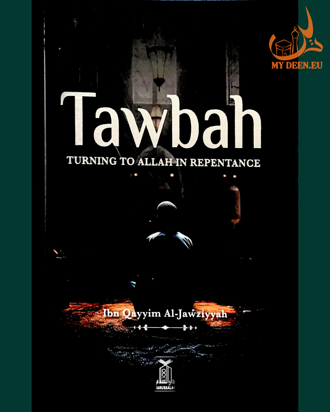 Tawbah: Turning to Allah in Repentance | Islamic Book on Forgiveness & Spiritual Growth